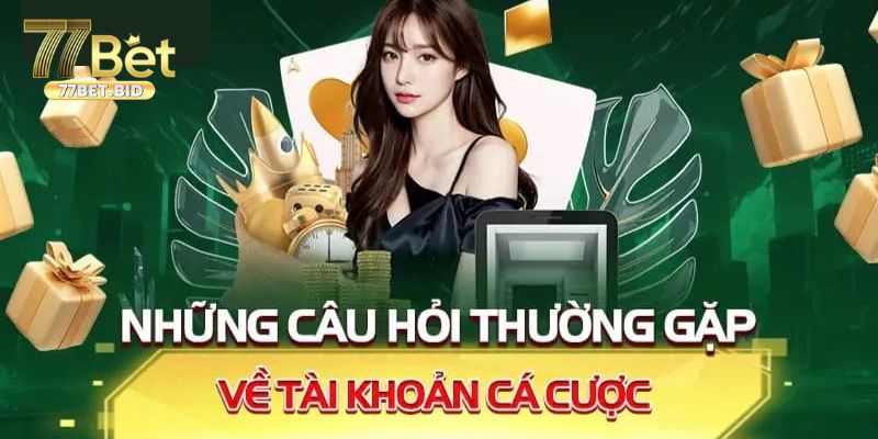 Nếu quên mật khẩu tài khoản 77bet phải làm thế nào?